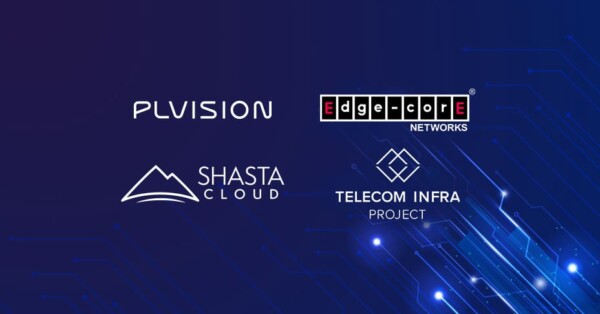 PLVision, Shasta Cloud, and Edgecore Networks to introduce a new solution for TIP’s OpenLAN Switching